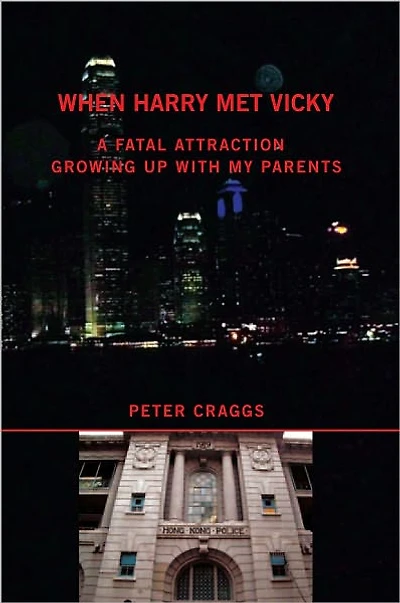 When Harry Met Vicky--A Fatal Attraction: A Fatal Attraction Growing Up with My Parents