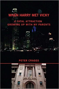 When Harry Met Vicky--A Fatal Attraction: A Fatal Attraction Growing Up with My Parents