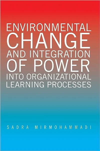 Environmental change and integration of power into organizational learning processes