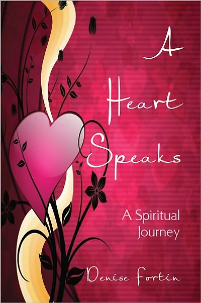 A Heart Speaks: A Spiritual Journey