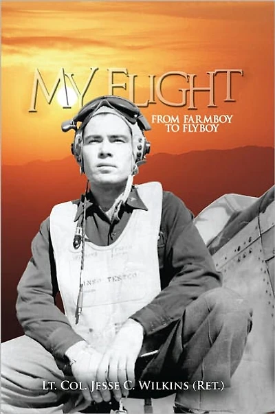 My Flight: From Farm Boy to Fly-boy