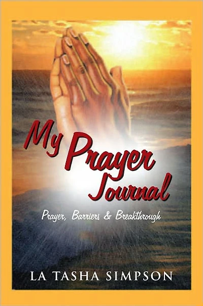 My Prayer Journal: Prayer, Barriers & Breakthrough