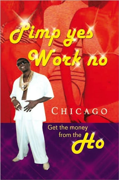 Pimp yes Work no: Get the money from the ho