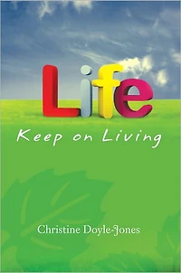 Life, Keep on Living: (God Be With You)