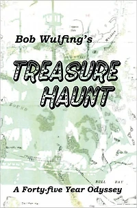 Bob Wulfing's Treasure Haunt: A Forty-five Year Odyssey