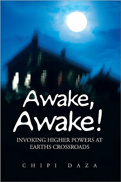 Awake, Awake!: Invoking Higher Powers At Earths Crossroads