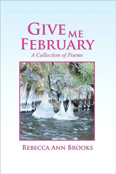Give Me February: A Collection of Poems
