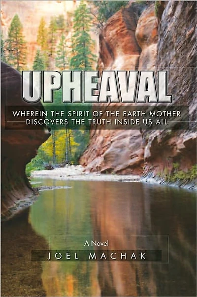 UPHEAVAL: Wherein the Spirit of the Earth Discovers the Truth Inside Us All