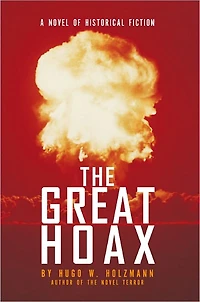 THE GREAT HOAX: A NOVEL OF HISTORICAL