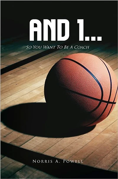 And 1...: So You Want To Be A Coach
