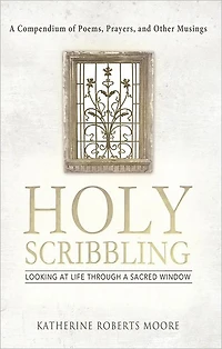 Holy Scribbling: Looking at Life Through a Sacred Window