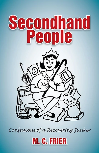 Secondhand People: Confessions of a Recovering Junker