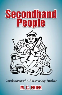Secondhand People: Confessions of a Recovering Junker