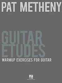 Pat Metheny Guitar Etudes: Warm-Up Exercises for