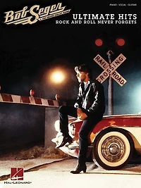 Bob Seger - Ultimate Hits: Rock and Roll Never Forgets (Songbook)