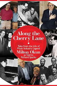 Along the Cherry Lane: Tales from Life of Music Industry Legend Milton Okun