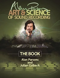 Alan Parsons' Art & Science of Sound Recording: The Book
