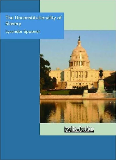 The Unconstitutionality of Slavery