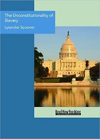 The Unconstitutionality of Slavery