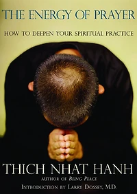 The Energy of Prayer: How to Deepen Your Spiritual Practice