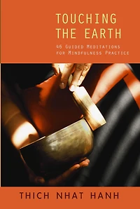 Touching the Earth: Guided Meditations for Mindfulness Practice