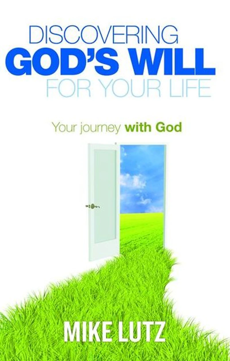 Discovering God's Will for Your Life: Your Journey with God