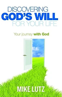 Discovering God's Will for Your Life: Your Journey with God