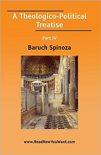 Theologico-Political Treatise Part IV