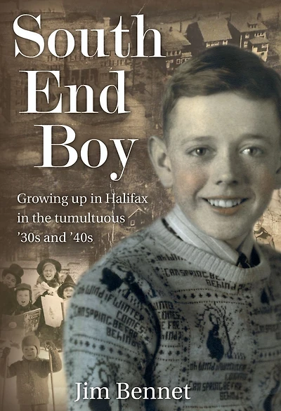 South End Boy: Growing up in Halifax in the tumultuous '30s and '40s