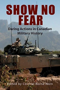 Show No Fear: Daring Actions Canadian Military History