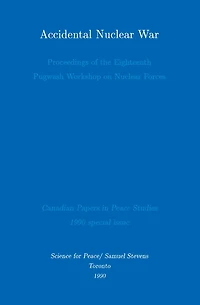 Accidental Nuclear War: Proceedings of the Eighteenth Pugwash Workshop on Forces