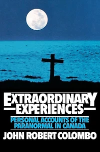 Extraordinary Experiences: Personal Accounts of the Paranormal Canada