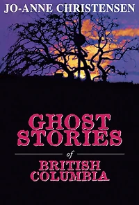 Ghost Stories of British Columbia