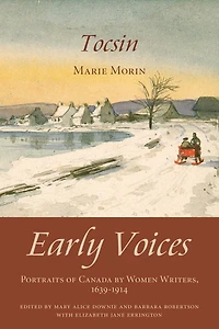Tocsin: Early Voices - Portraits of Canada by Women Writers, 1639-1914