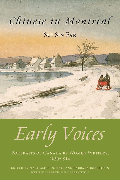 Chinese in Montreal: Early Voices - Portraits of Canada by Women Writers, 1639-1914