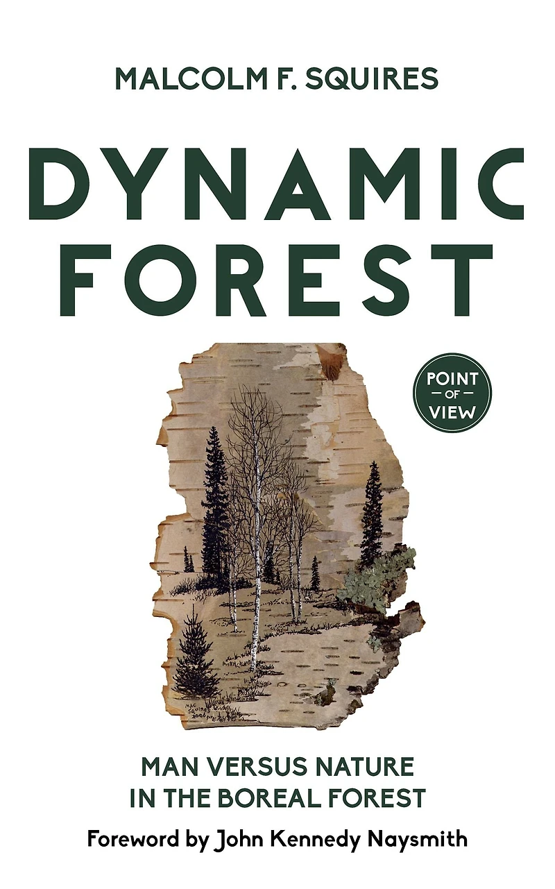 Dynamic Forest: Man Versus Nature the Boreal Forest