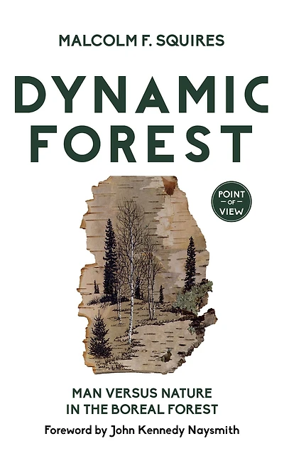 Dynamic Forest: Man Versus Nature the Boreal Forest
