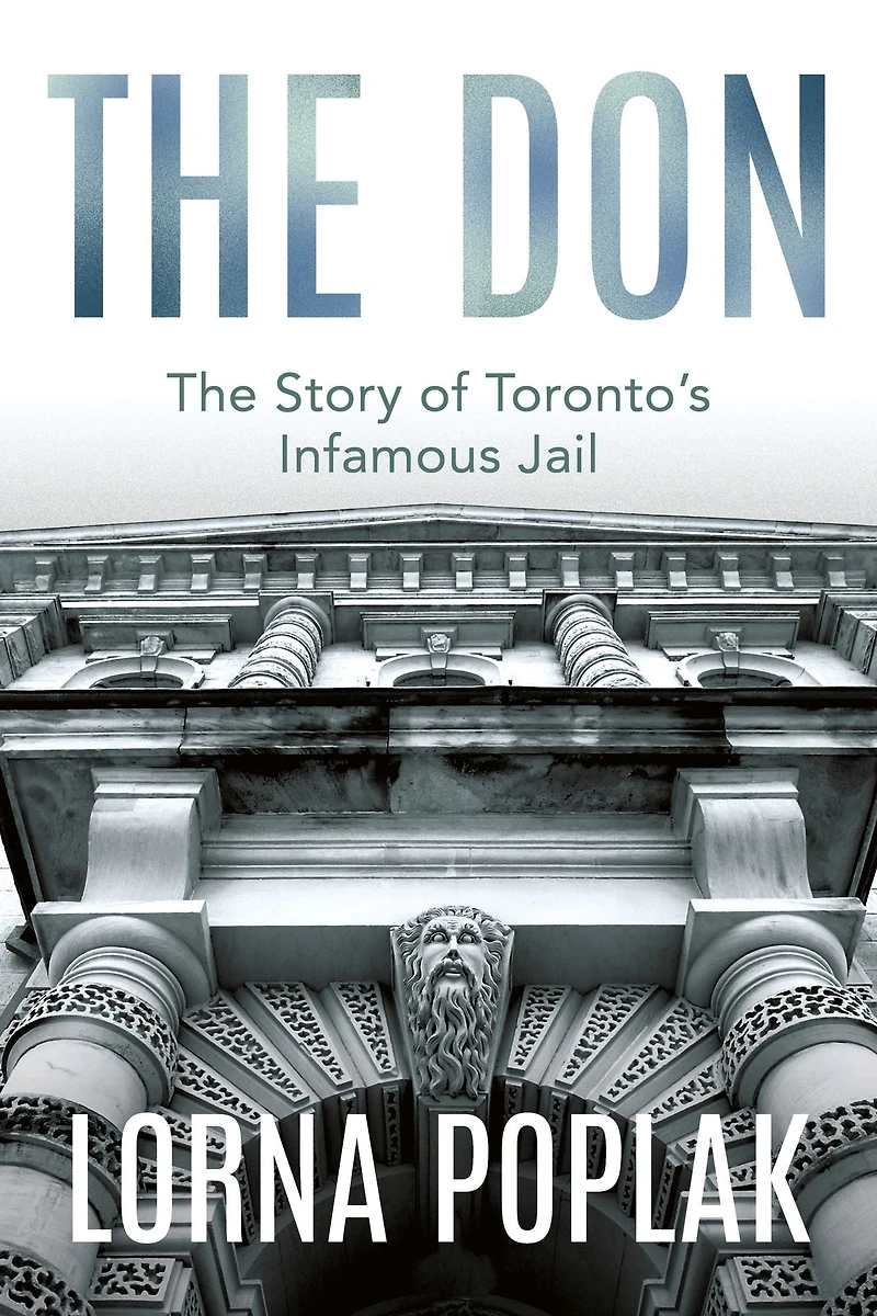The Don: Story of Toronto's Infamous Jail
