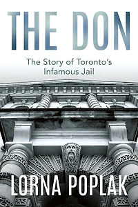 The Don: Story of Toronto's Infamous Jail
