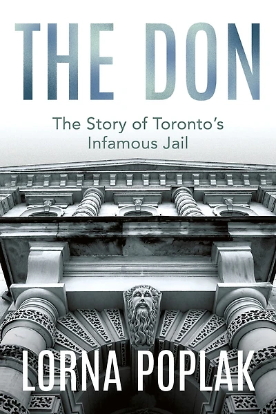 The Don: Story of Toronto's Infamous Jail
