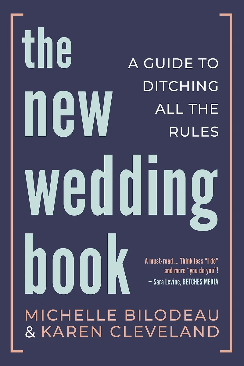 the New Wedding Book: A Guide to Ditching All Rules
