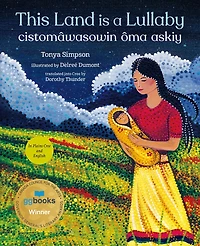 This Land Is a Lullaby / cistomâwasowin ôma askiy