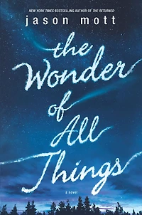 The Wonder of All Things: A Novel