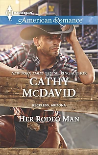 Her Rodeo Man (Harlequin American Romance Series #1537)