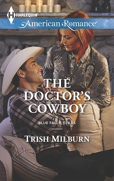 The Doctor's Cowboy (Harlequin American Romance Series #1538)