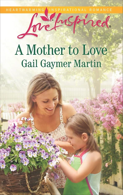 A Mother to Love (Love Inspired Series)