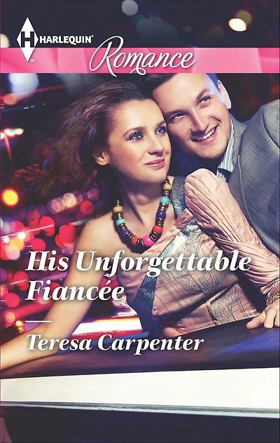 His Unforgettable Fiancee (Harlequin Romance Series #4484)