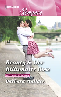 Beauty & Her Billionaire Boss (Harlequin Romance Series #4489)