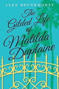 The Gilded Life of Matilda Duplaine