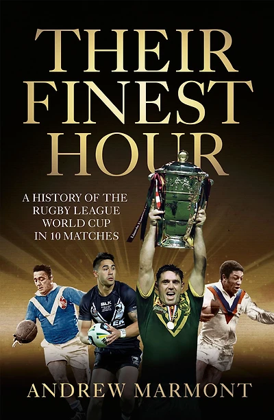 Their Finest Hour: A History of the Rugby League World Cup in 10 Matches